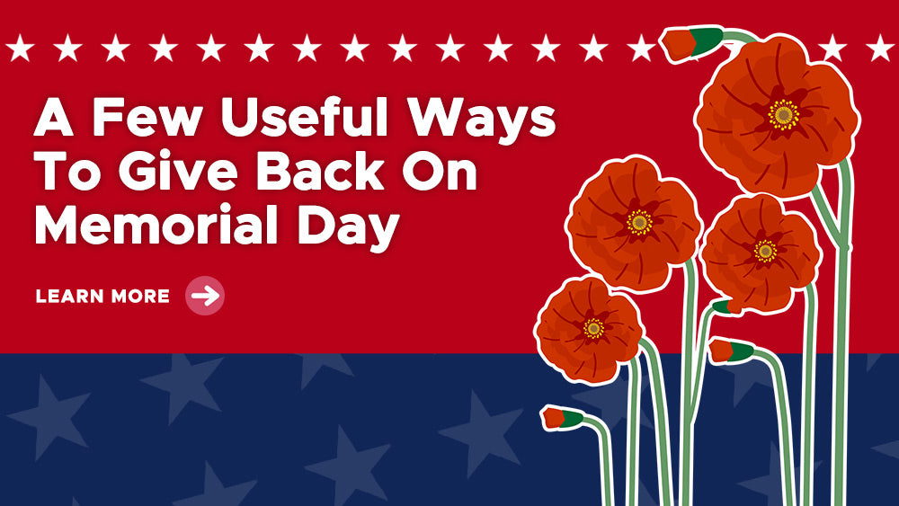 A Few Useful Ways To Give Back On Memorial Day