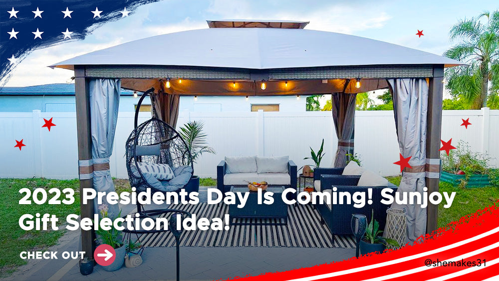 2023 Presidents Day Is Coming! Sunjoy Gift Selection Idea! | sunjoygroup
