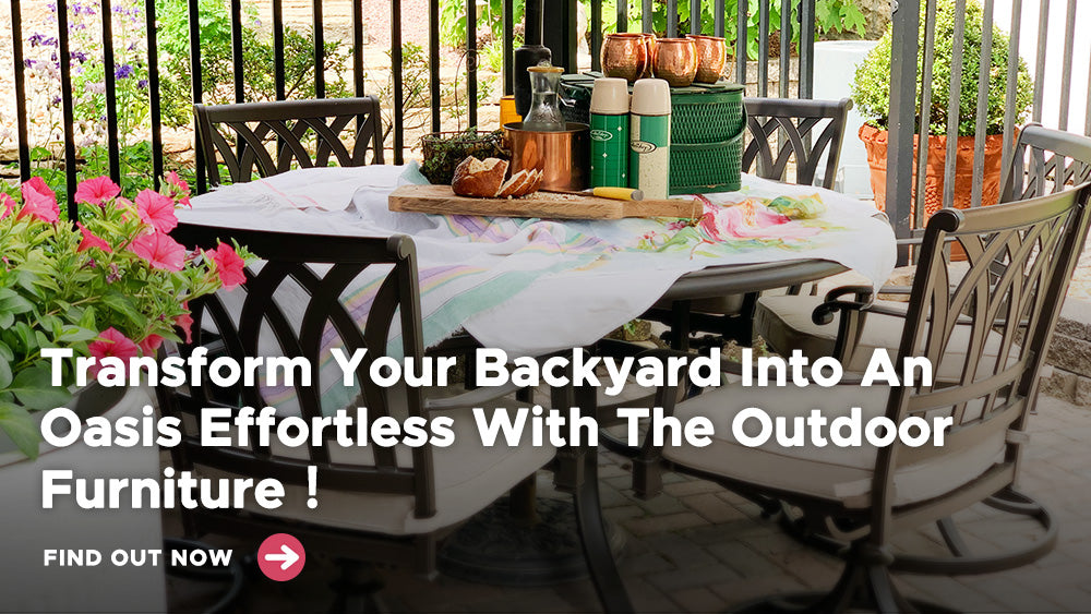 Transform Your Backyard Into An Oasis Effortless With The Outdoor Furniture!
