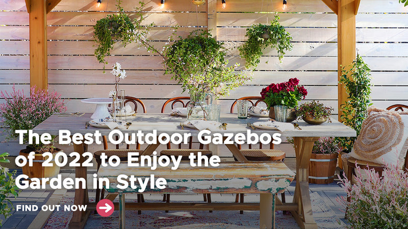 The Best Outdoor Gazebos of 2022 to Enjoy the Garden in Style