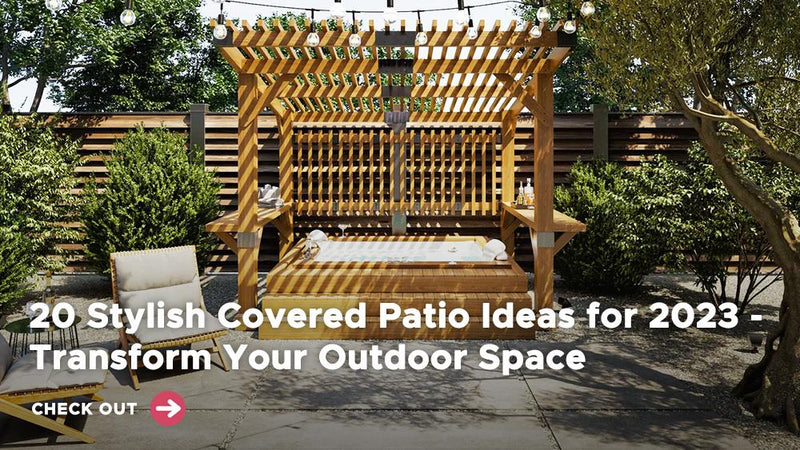 20 Stylish Covered Patio Ideas for 2023 - Transform Your Outdoor Space