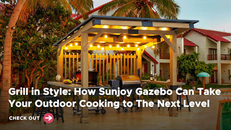 Grill in Style:How Sunjoy Gazebo Can Take Your Outdoor Cooking to The Next Level