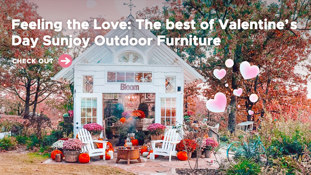 Feeling the Love: The best of Valentine’s Day Sunjoy Outdoor Furniture