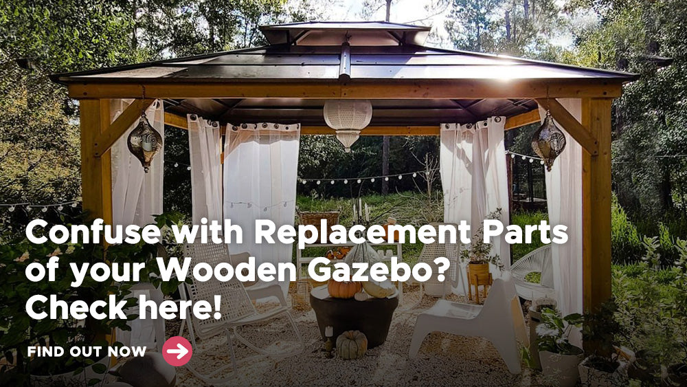 Confuse with Replacement Parts of your Wooden Gazebo? Check here!