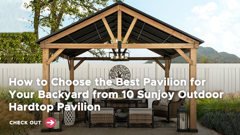 How to Choose the Best Pavilion for Your Backyard from 10 Sunjoy Outdoor Hardtop Pavilion
