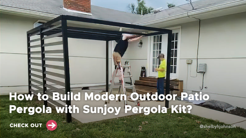How to Build Modern Outdoor Patio Pergola with Sunjoy Pergola Kit?