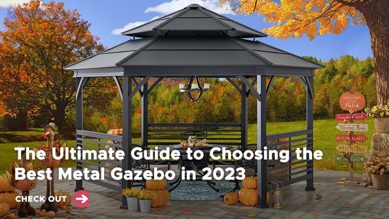 The Ultimate Guide to Choosing the Best Metal Gazebo in 2023