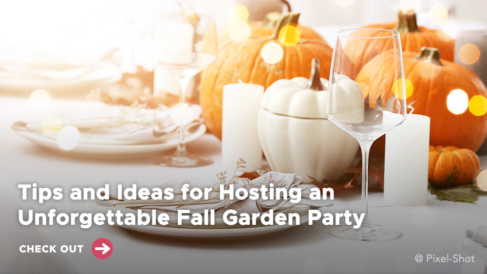 Tips and Ideas for Hosting an Unforgettable Fall Garden Party